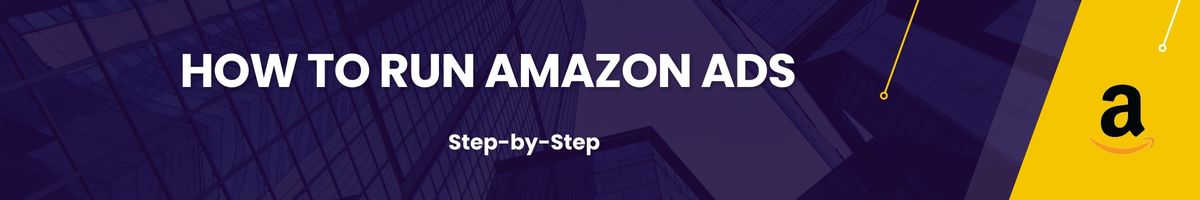 How to Run Amazon Ads