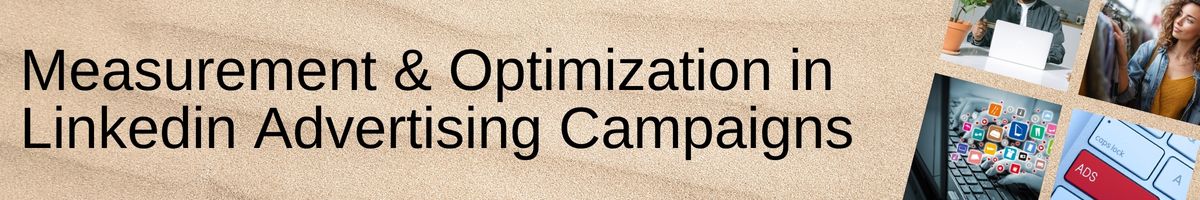 Measurement & Optimization in Linkedin Advertising Campaigns