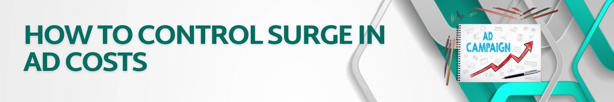 How to Control Surge in Ad Costs