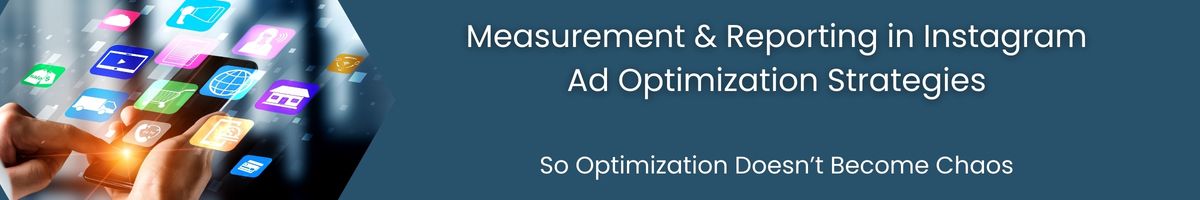 Measurement & Reporting in Instagram Ad Optimization Strategies