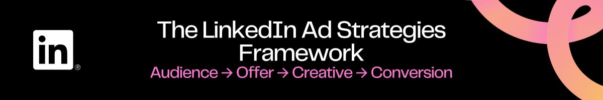 The LinkedIn Ad Strategies Framework