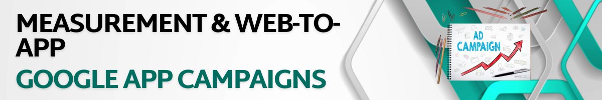 Measurement & Web-to-App for Google Ads App Campaigns