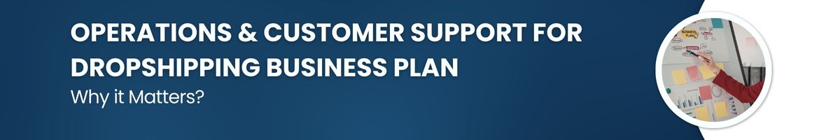 Operations & Customer Support for Dropshipping Business Plan