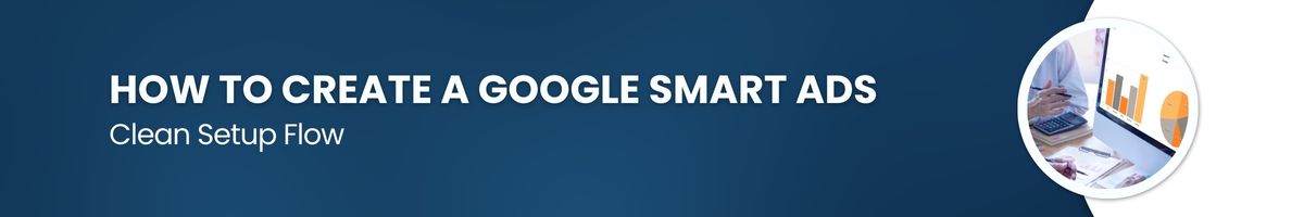 How to Create a Google Smart Ads