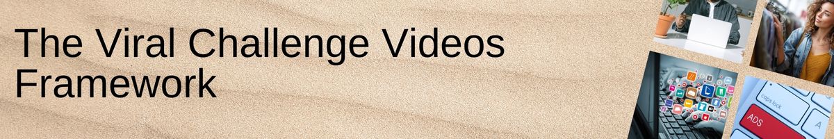 The Viral Challenge Videos Framework