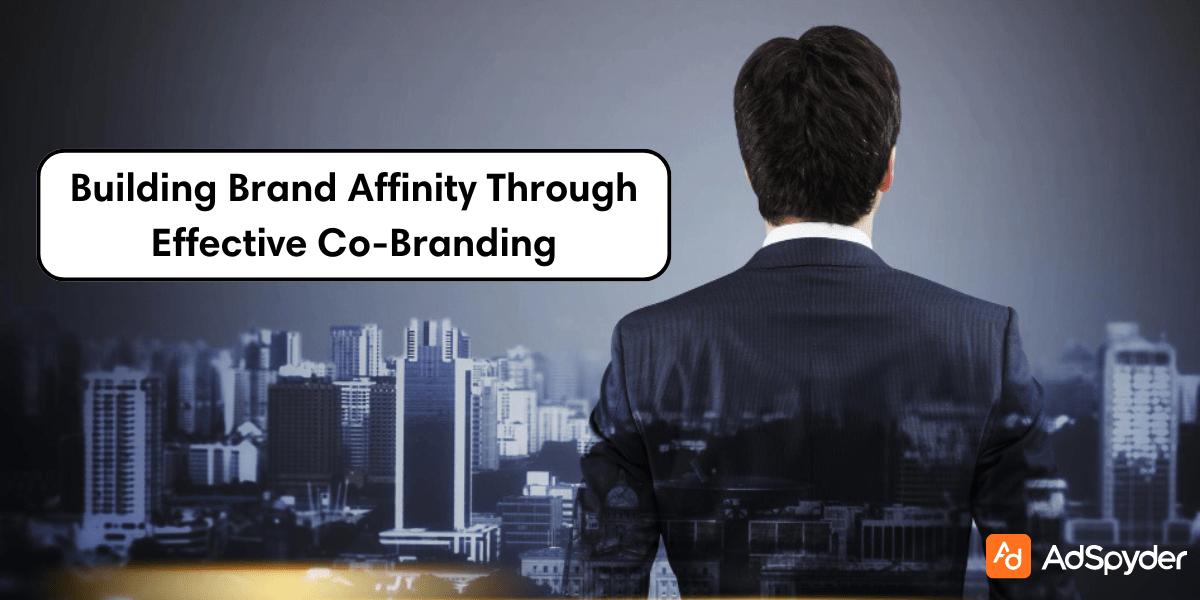 Building Brand Affinity Through Effective Co-Branding