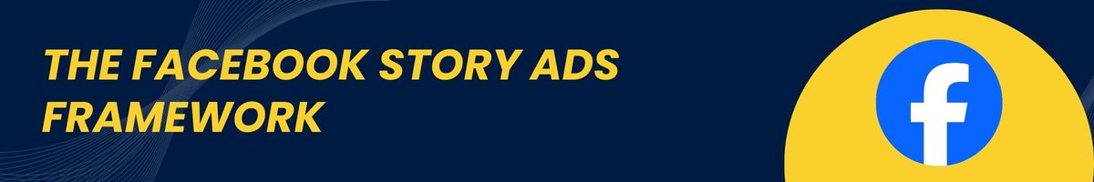 The Facebook Story Ads Framework