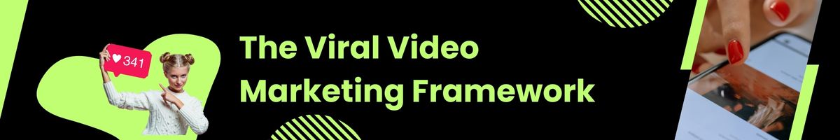 The Viral Video Marketing Framework