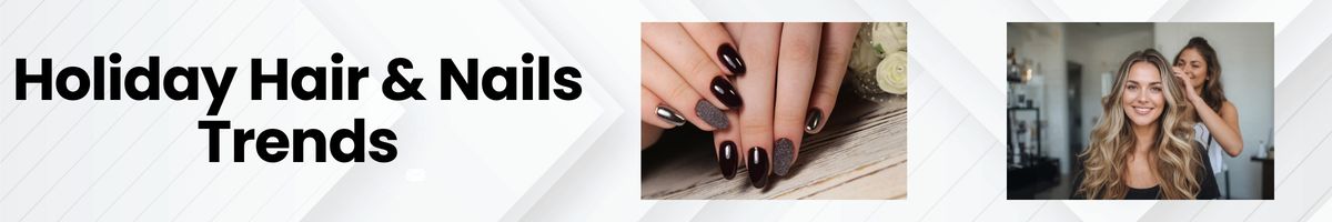 Holiday Hair & Nails Trends