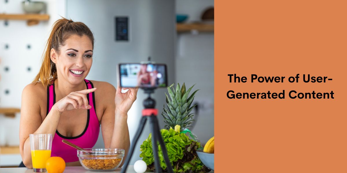 The Power of User-Generated Content