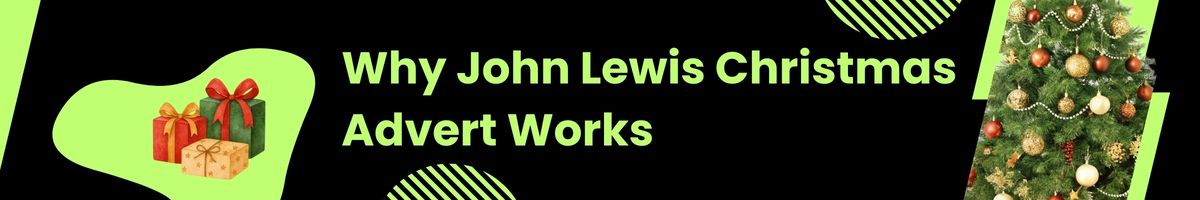Why John Lewis Christmas Advert Works