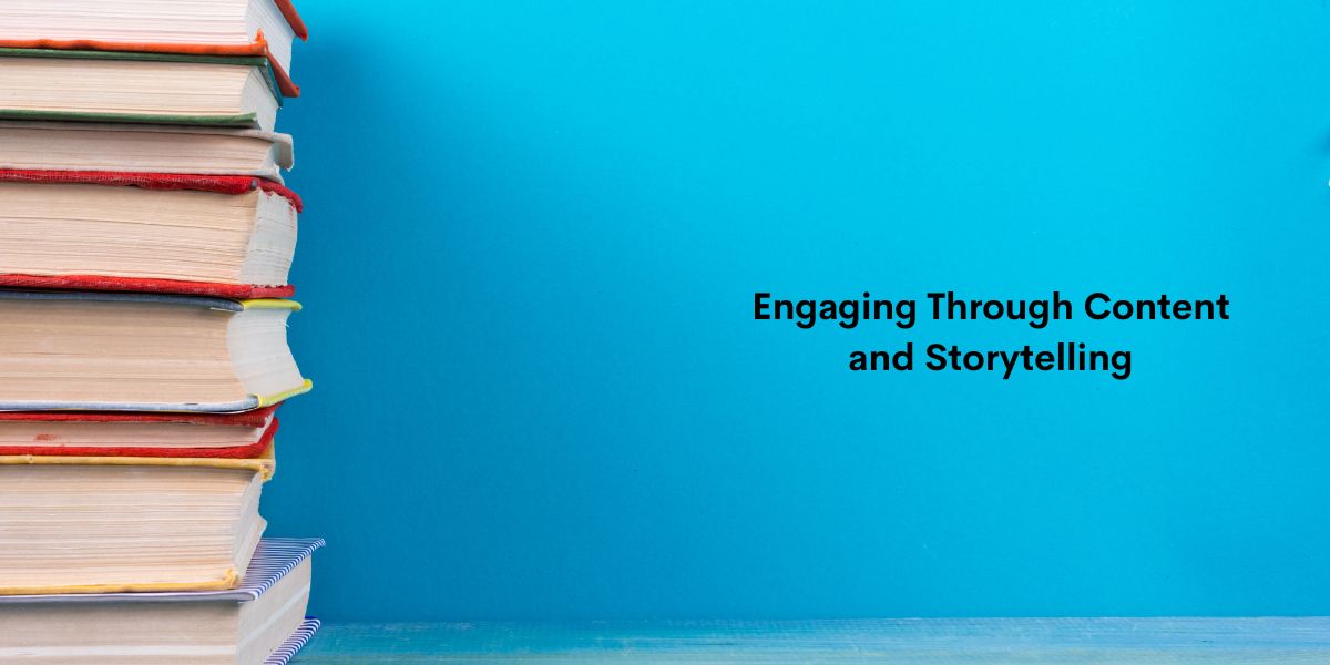 Engaging Through Content and Storytelling