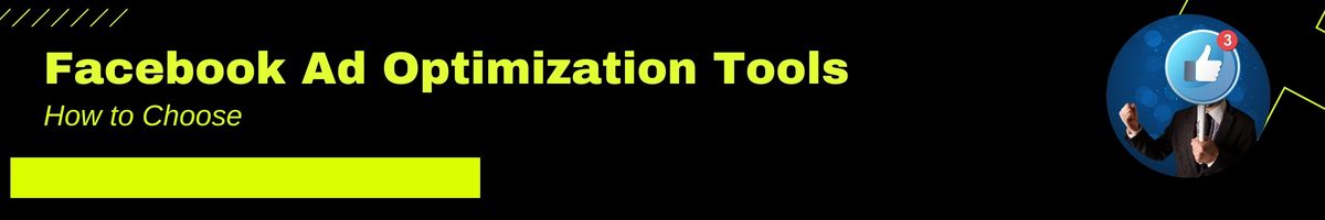 Facebook Ad Optimization Tools