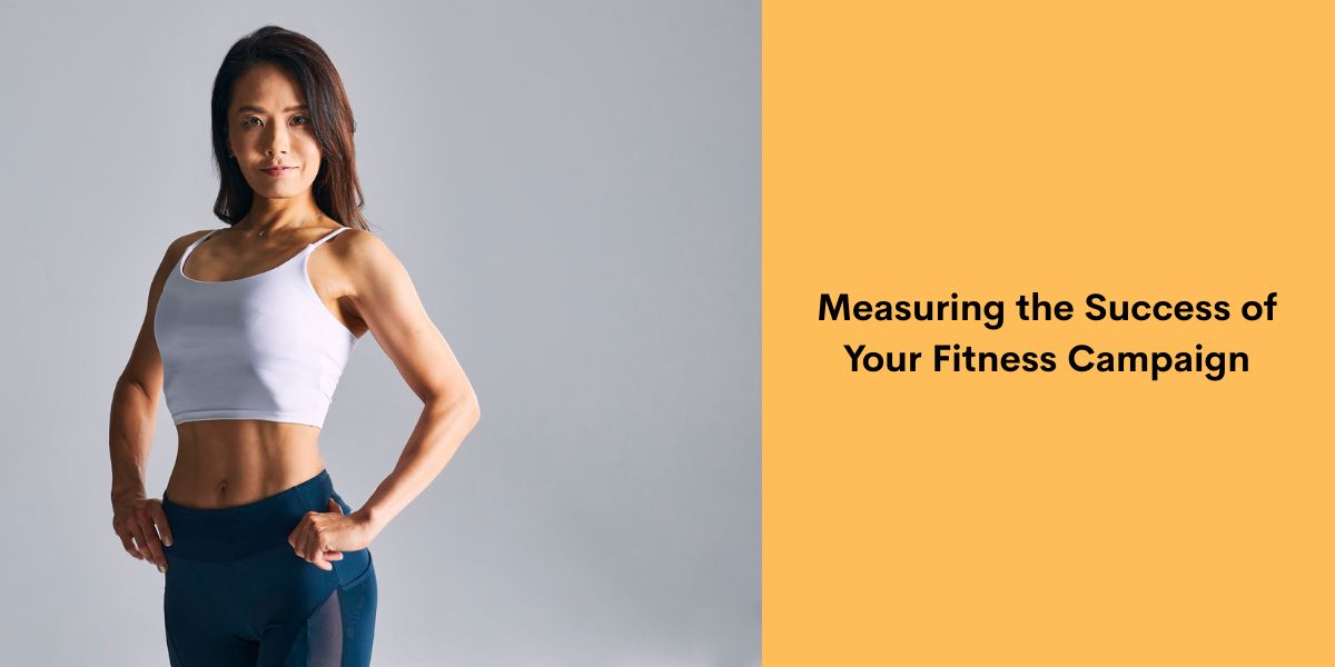 Measuring the Success of Your Fitness Campaign