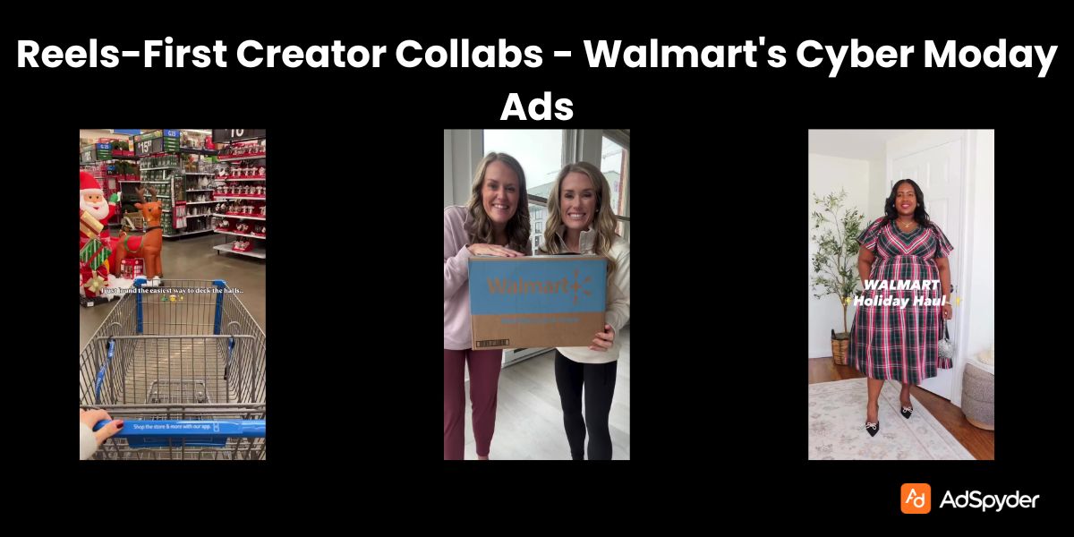 Reels-First Creator Collabs - Walmart's Cyber Moday Ads