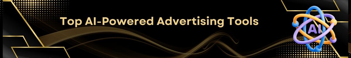 Top AI-Powered Advertising Tools