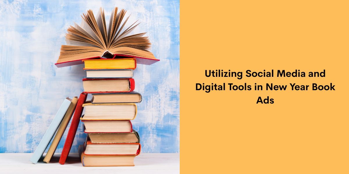 Utilizing Social Media and Digital Tools in New Year Book Ads