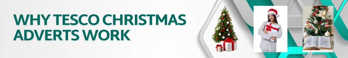 Why Tesco Christmas Adverts Work