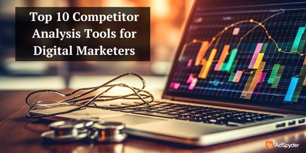 Top Competitor Analysis Tools