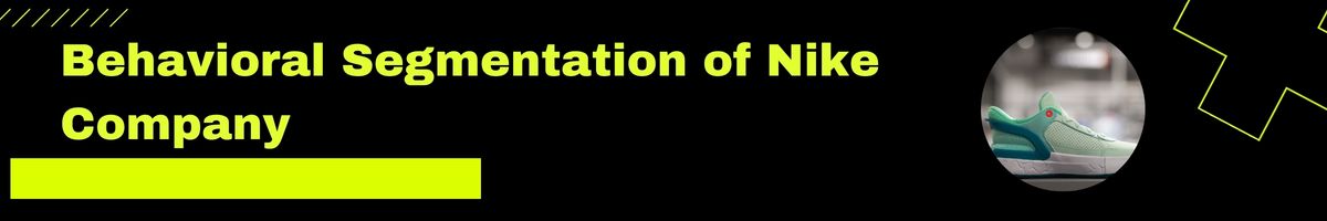 Behavioral Segmentation of Nike Company