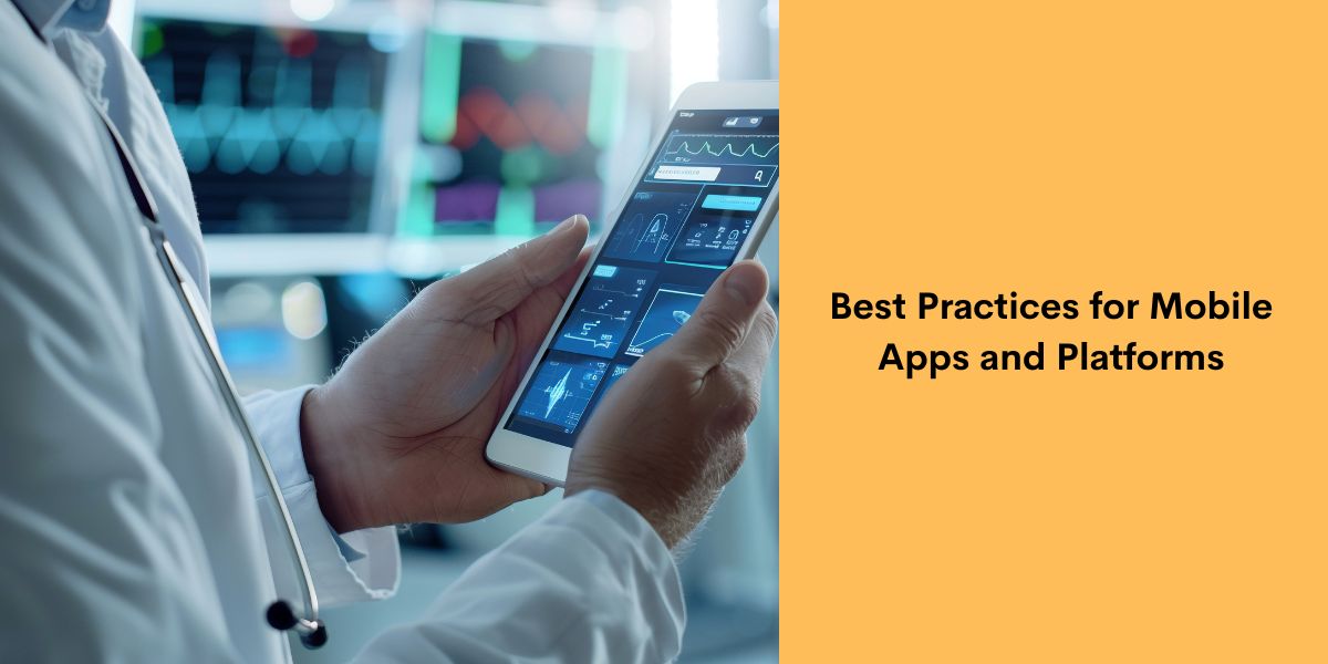 Best Practices for Mobile Apps and Platforms