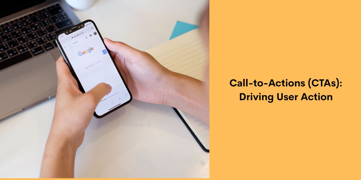 Call-to-Actions (CTAs) - Driving User Action