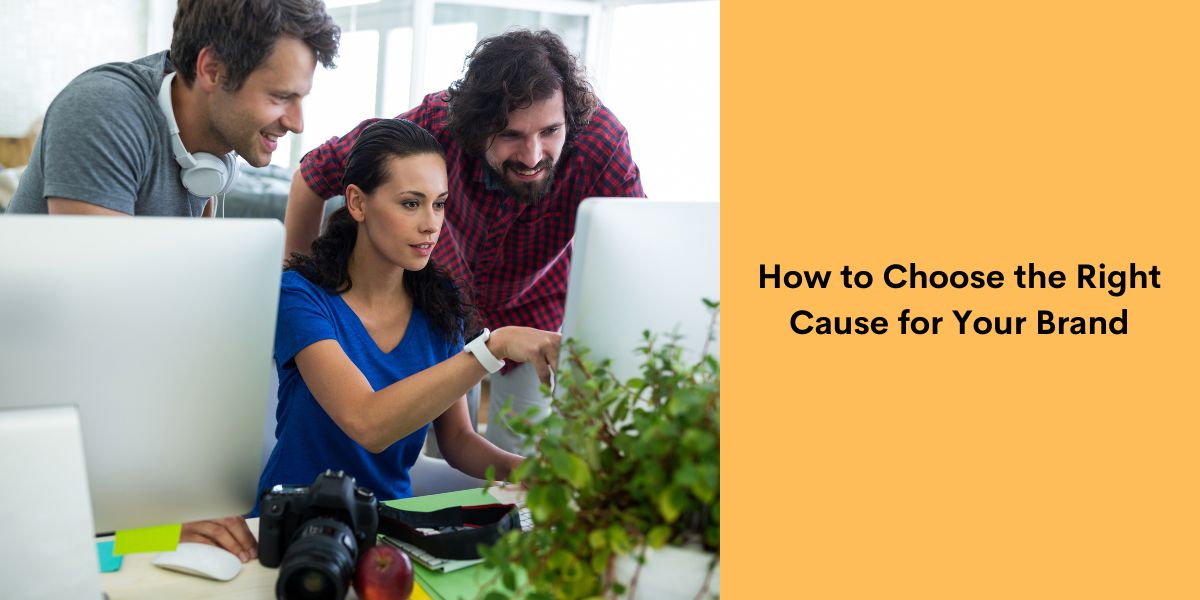 How to Choose the Right Cause for Your Brand