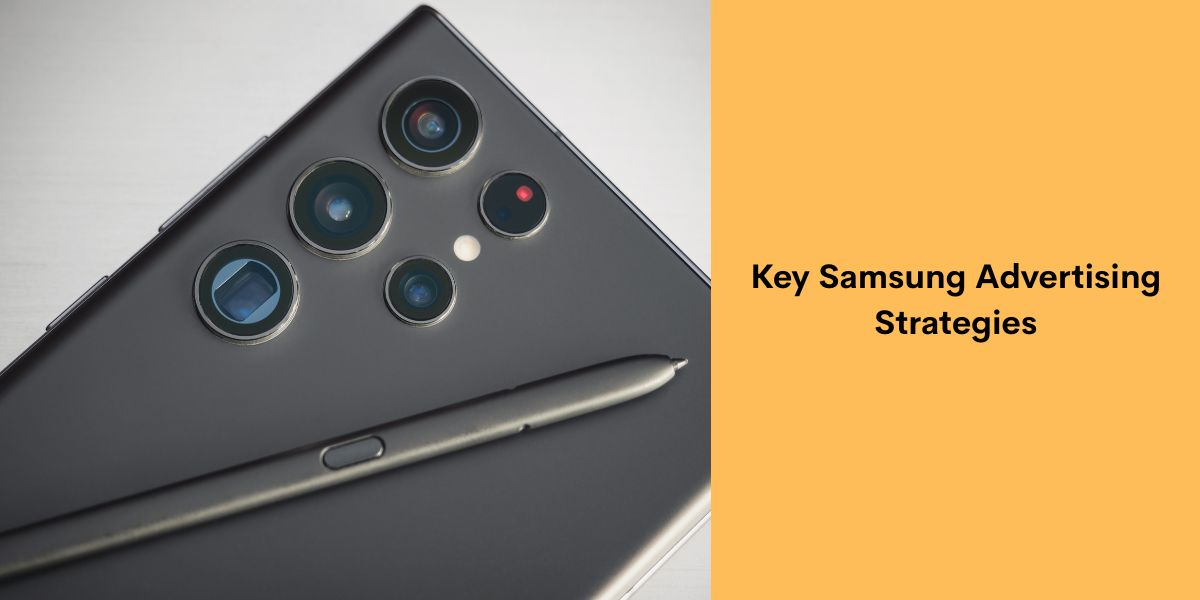 Key Samsung Advertising Strategies