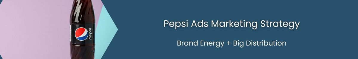 Pepsi Ads Marketing Strategy