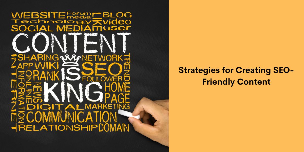 Strategies for Creating SEO-Friendly Content