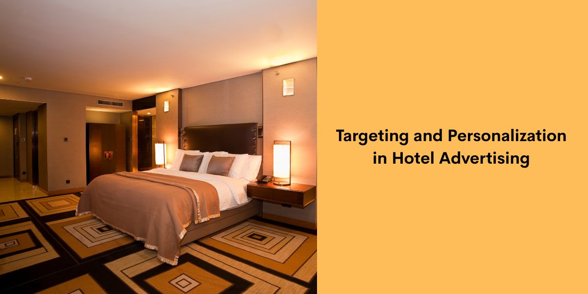 Targeting and Personalization in Hotel Advertising