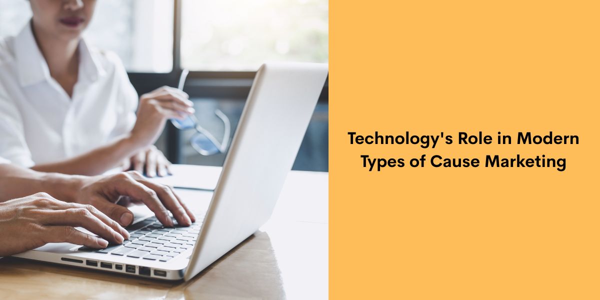 Technology's Role in Modern Types of Cause Marketing