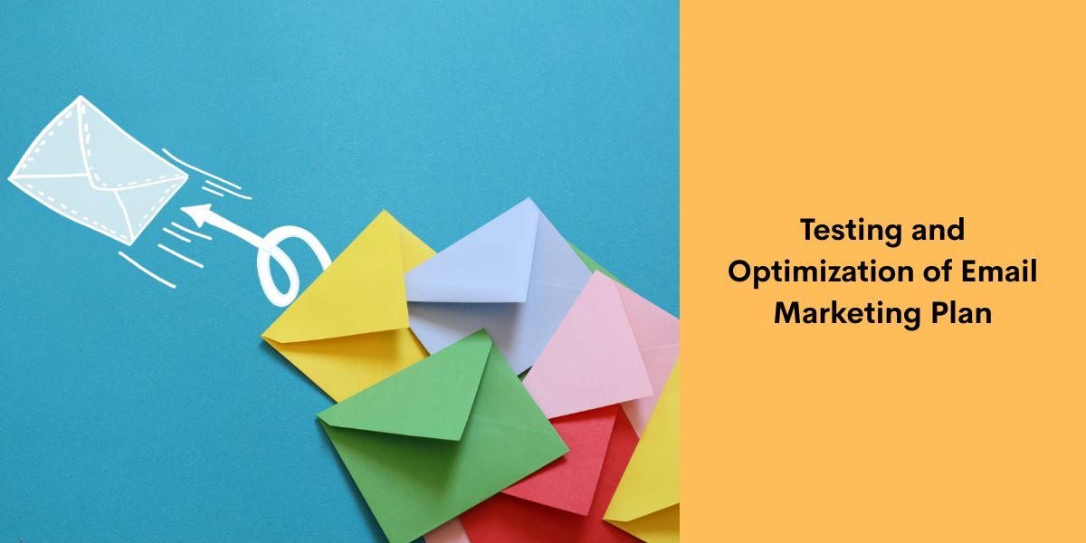 Testing and Optimization of Email Marketing Plan