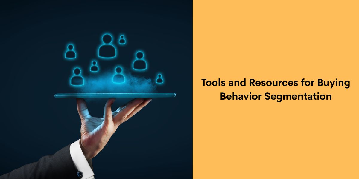Tools and Resources for Buying Behavior Segmentation
