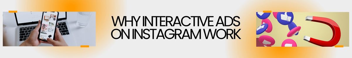 Why Interactive Ads on Instagram Work