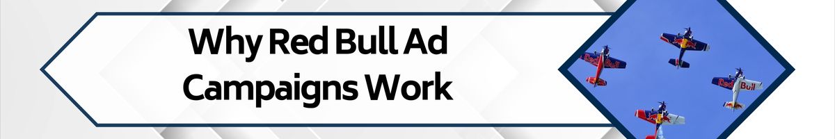 Why Red Bull Ad Campaigns Work