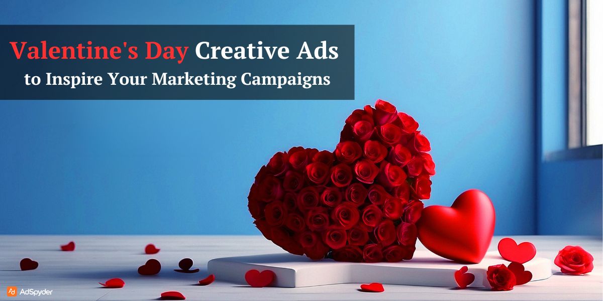 Valentine's Day Creative Ads to Inspire Your Marketing Campaigns