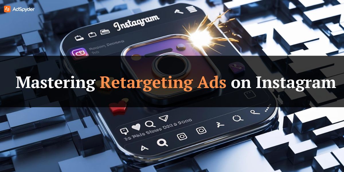 Mastering Retargeting Ads on Instagram