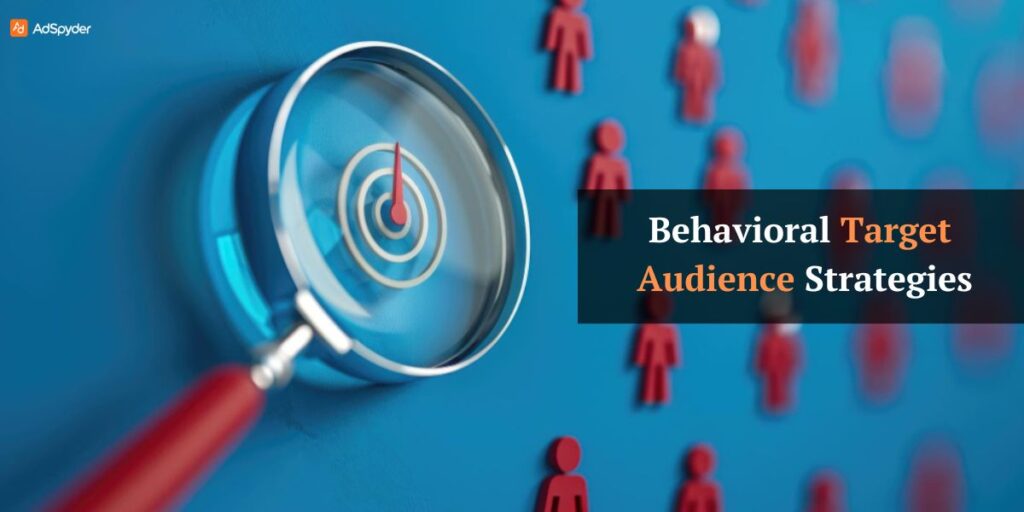 Behavioral Target Audience Strategies