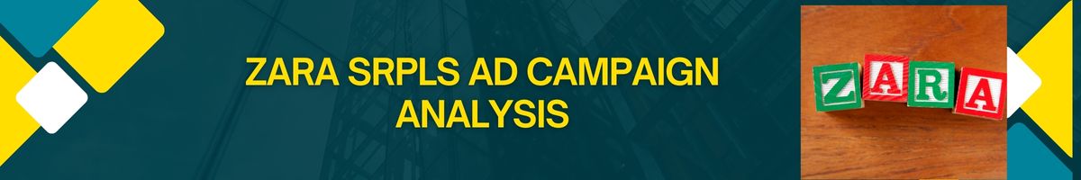 ZARA SRPLS Ad Campaign Analysis