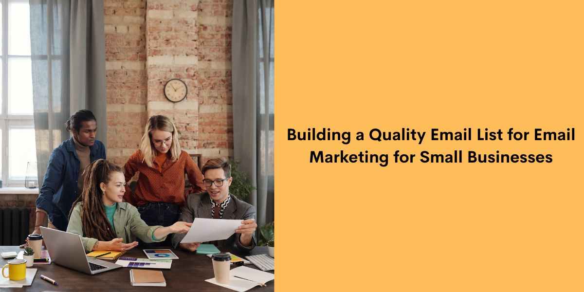 Building a Quality Email List for Email Marketing for Small Businesses
