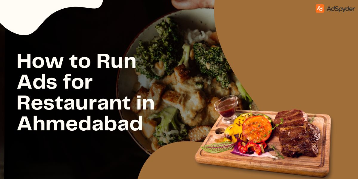 How to Run Ads for Restaurant in Ahmedabad