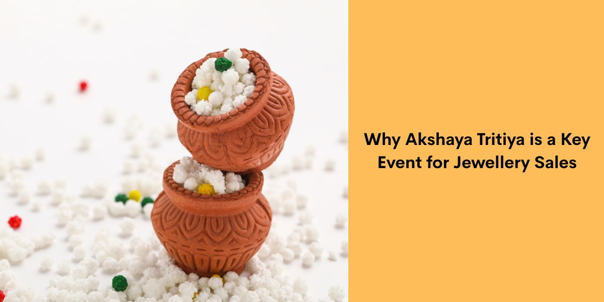 Why Akshaya Tritiya is a Key Event for Jewellery Sales