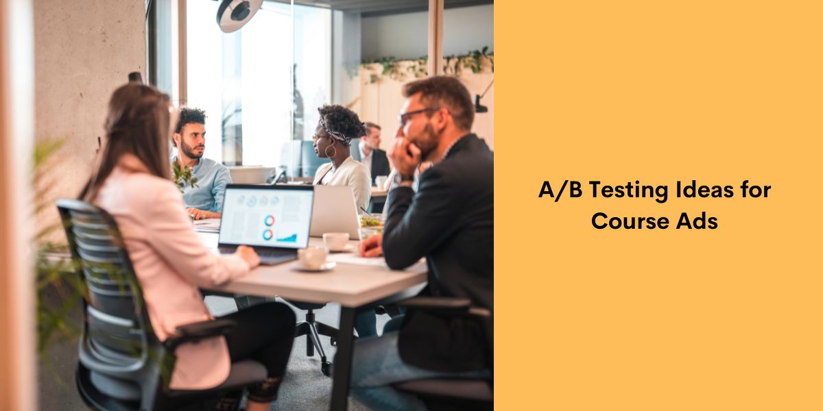 A/B Testing Ideas for Course Ads