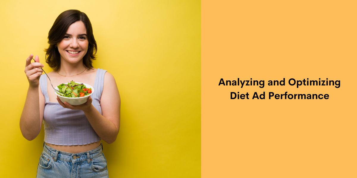 Analyzing and Optimizing Diet Ad Performance