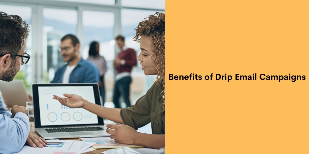 Benefits of Drip Email Campaigns