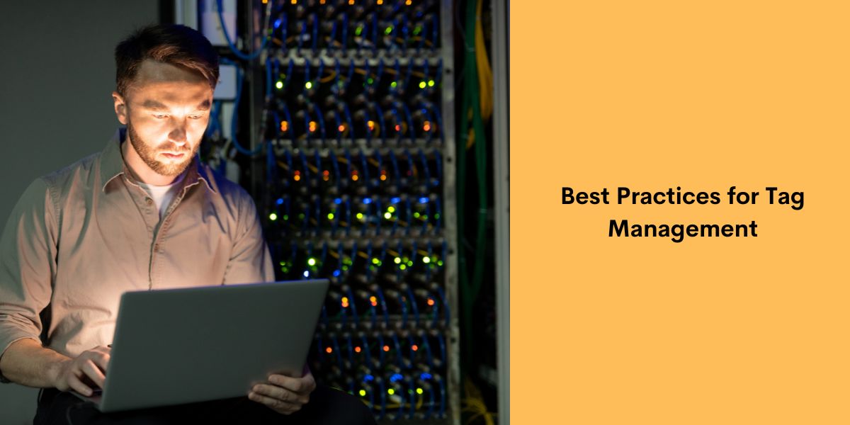 Best Practices for Tag Management