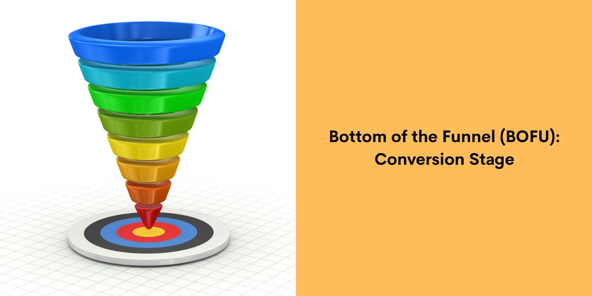 Bottom of the Funnel (BOFU) Conversion Stage