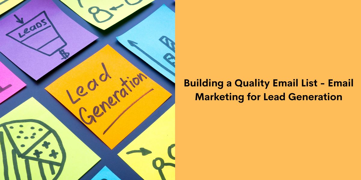 Building a Quality Email List - Email Marketing for Lead Generation