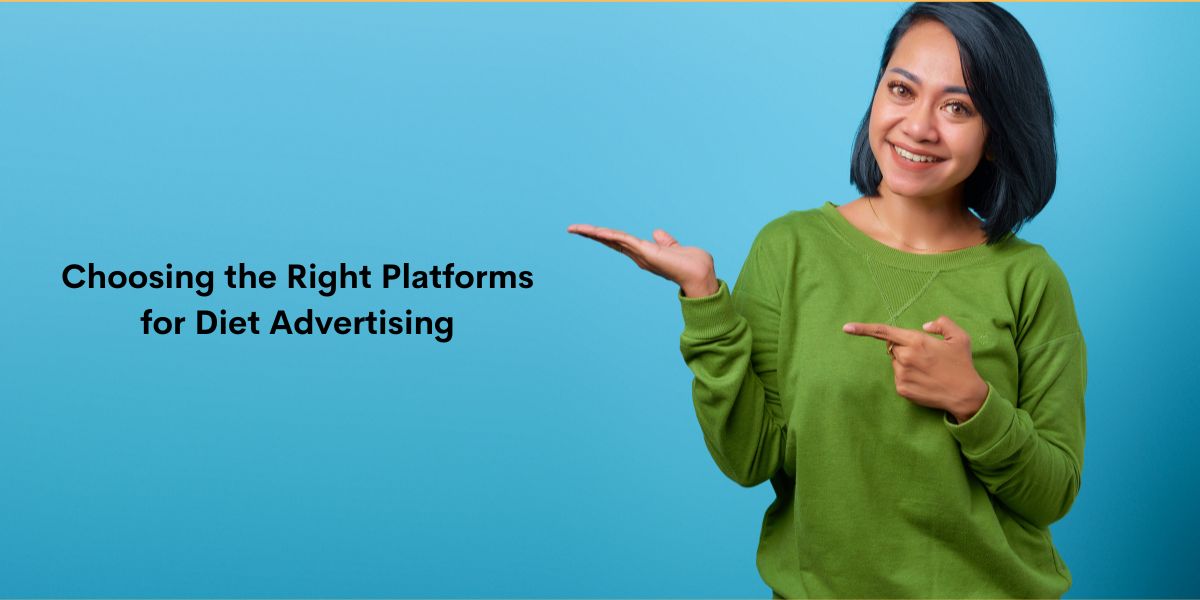 Choosing the Right Platforms for Diet Advertising